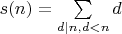 $s(n)=\sum\limits_{d|n,d<n}d$