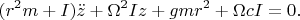 $$(r^2m+I)\ddot z+\Omega^2I z+gmr^2+\Omega cI=0.$$
