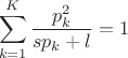 $$\sum_{k=1}^K \frac{p_k^2}{s p_k + l} = 1$$