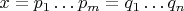 $x=p_1\dots p_m=q_1\dots q_n$