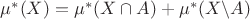 $\mu^*(X)=\mu^*(X\cap A)+\mu^*(X\backslash A)$
