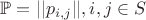 $\mathbb{P} = ||p_{i,j}||, i,j \in S$