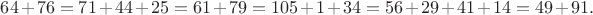 $64+76=71+44+25=61+79=105+1+34=56+29+41+14=49+91.$