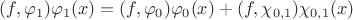 $$(f,\varphi_1)\varphi_1(x) = (f,\varphi_0)\varphi_0(x) + (f,\chi_{0,1})\chi_{0,1}(x)$$