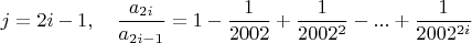 $$j=2i-1, \quad \dfrac{a_{2i}}{a_{2i-1}}=1-\dfrac{1}{2002}+\dfrac{1}{2002^2}-...+\dfrac{1}{2002^{2i}}$$