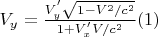 $V_y=\frac{V_y^{&rsquo;}\sqrt{1-V^2/c^2}}{1+V_x^{&rsquo;} V/c^2}\eqno(1) $