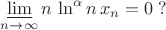$\varliminf\limits_{n \to \infty} {n \, \ln^{\alpha}n \, x_n} = 0 \; ?$