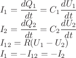 \noindent $I_1=\dfrac{dQ_1}{dt}=C_1\dfrac{dU_1}{dt}$ \par
\noindent $I_2=\dfrac{dQ_2}{dt}=C_2\dfrac{dU_2}{dt}$ \par
\noindent $I_{12}=R(U_1-U_2)$ \par
\noindent $I_1=-I_{12}=-I_2$