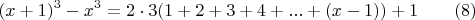 $$(x+1)^3-x^3=2\cdot 3(1+2+3+4+...+(x-1))+1\qquad \e(8)$$