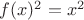$f(x)^2 = x^2$