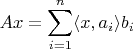 $Ax = \displaystyle\sum_{i=1}^n \langle x, a_i \rangle b_i$