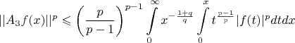 $$||A_3f(x)||^p\leqslant \left(\frac{p}{p-1}}\right)^{p-1}\int\limits_{0}^{\infty}x^{-\frac{1+q}q}\int\limits_{0}^{x}t^{\frac{p-1}{p}}|f(t)|^pdt}dx$$