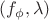$(f_\phi,\lambda)$