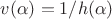 $v(\alpha) = 1/h(\alpha)$