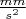 $\frac{mm}{s^2}\