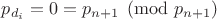 $p_{d_i}=0=p_{n+1}\pmod{p_{n+1}}$