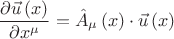 $$\frac{{\partial \vec u\left( x \right)}}{{\partial x^\mu  }} = \hat A_\mu  \left( x \right) \cdot \vec u\left( x \right)$$