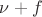 $\nu+f$