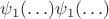 $\psi_1(\ldots)\psi_1(\ldots)$