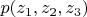 $p(z_1, z_2, z_3)$