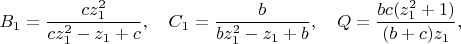 $$
B_1=\frac{cz_1^2}{cz_1^2-z_1+c}, \quad C_1=\frac{b}{bz_1^2-z_1+b}, \quad Q=\frac{bc(z_1^2+1)}{(b+c)z_1},
$$