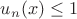 $u_n(x)\le 1$