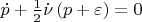 $\[\dot p + \frac{1}{2}\dot \nu \left( {p + \varepsilon } \right) = 0\]$