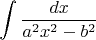 $$\int \frac{dx}{a^2x^2-b^2}$$