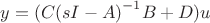 $y=(C{(sI-A)}^{-1}B+D)u$