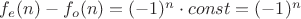 $f_e(n)-f_o(n)= (-1)^n \cdot const = (-1)^n$
