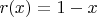$r(x)=1-x$