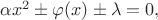 $\alpha x^2 \pm \varphi (x) \pm \lambda=0,$ $\alpha x^2 \pm \varphi (x) \pm \lambda=0,$