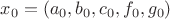 $x_0 = (a_0, b_0, c_0, f_0, g_0)$