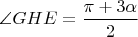 $\angle{GHE}=\dfrac{\pi+3\alpha}{2}$