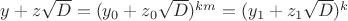 $y+z \sqrt{D}=(y_0+z_0 \sqrt{D})^{km}=(y_1+z_1 \sqrt{D})^k$