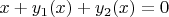 $x + y_1(x) + y_2(x) = 0$