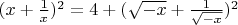 $(x+\frac{1}{x})^2=4+(\sqrt{-x}+\frac{1}{\sqrt{-x}})^2$