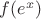 $f(e^x)$