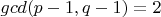 $gcd(p-1, q-1)=2$
