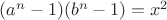 $(a^n -1)(b^n -1)=x^2$
