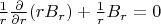 $\frac{1}{r} \frac{\partial}{\partial r} (r B_r) + \frac{1}{r} B_r = 0$