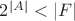 $2^{|A|}<|F|$