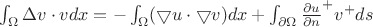 $\int_{\Omega}\Delta v \cdot v dx=- \int_{\Omega}({\bigtriangledown}u \cdot {\bigtriangledown}v)dx+\int_{{\partial}{\Omega}}{\frac{\partial u}{\partial n}}^{+}{v}^{+}ds$