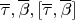 $\overline\tau,\overline \beta,[\overline\tau,\overline \beta]$