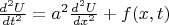 $ \frac{d^2U}{dt^2} = a^2 \frac{d^2U}{dx^2} + f(x,t)$