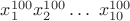 $x_1^{100}x_2^{100} \dots ~x_{10}^{100}$