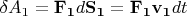$\delta A_1 = \mathbf{F_1} d \mathbf{S_1} = \mathbf{F_1} \mathbf{v_1} dt$