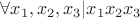 $\forall x_1,x_2,x_3 | x_1x_2x_3$