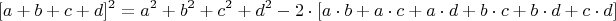 $$ [a+b+c+d]^2=a^2+b^2+c^2+d^2 - 2\cdot[a\cdot b + a\cdot c + a\cdot d + b\cdot c + b\cdot d + c\cdot d] $$