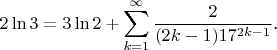 $$2\ln 3=3\ln 2+\sum\limits_{k=1}^{\infty}\frac 2{(2k-1)17^{2k-1}}\text{.}$$